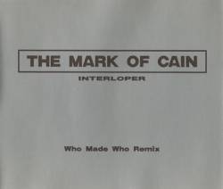 The Mark Of Cain : Interloper (Who Made Who Mix)